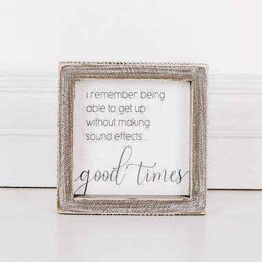 Good times... small wood sign