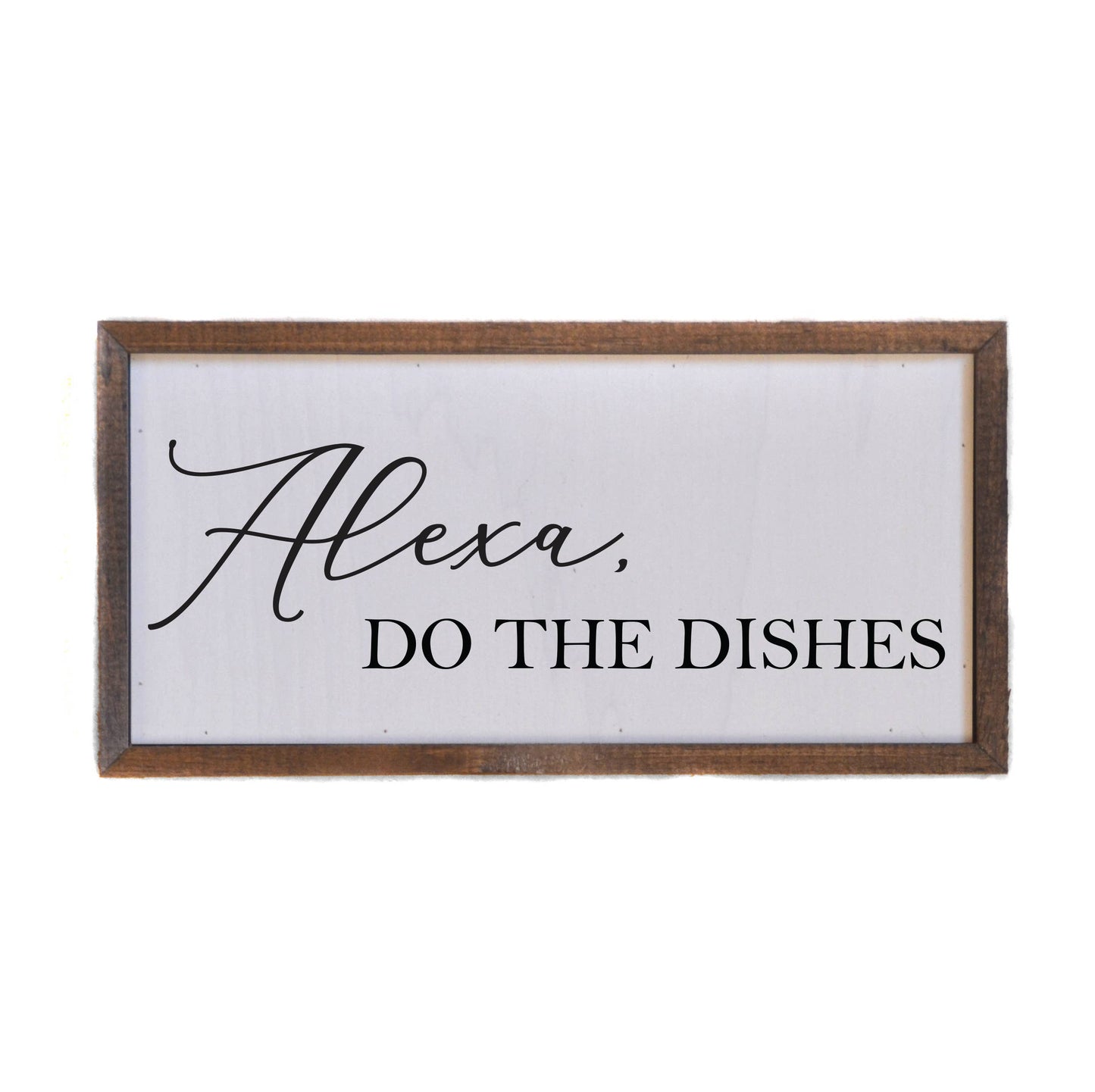 Alexa, Do The Dishes Wall Sign