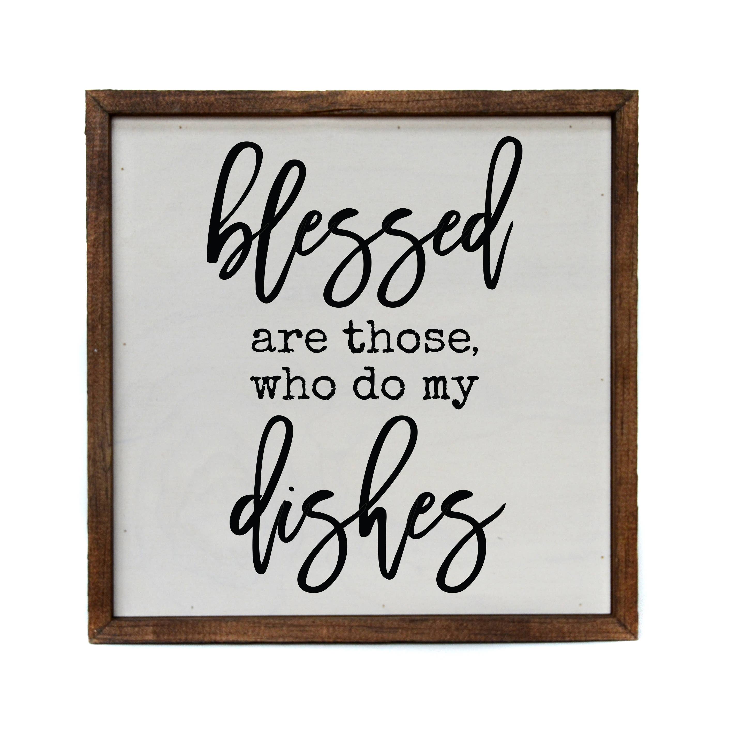 Blessed Are Those Who Do My Dishes Funny Kitchen Sign Rustic Wood