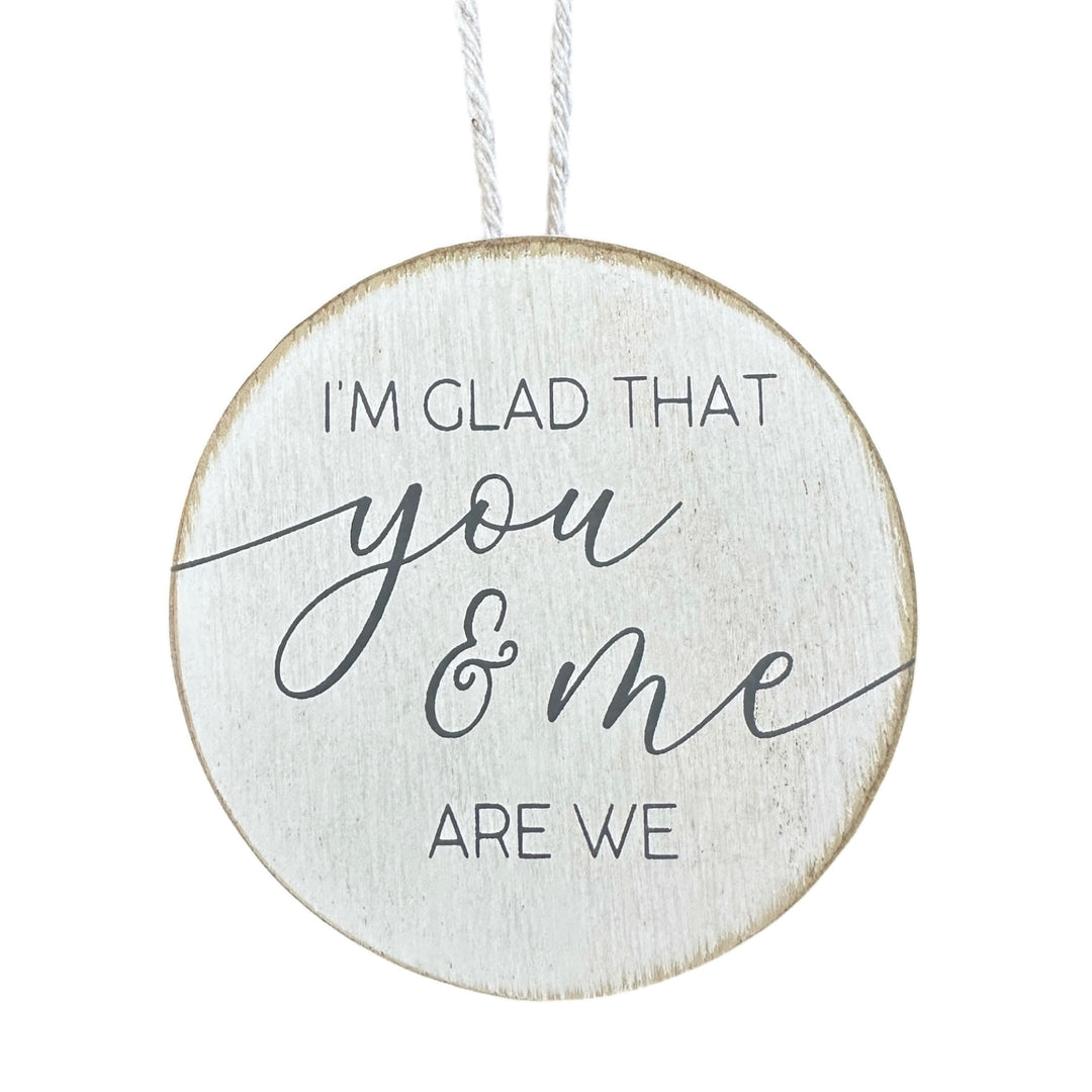 You & Me are We Christmas ornament