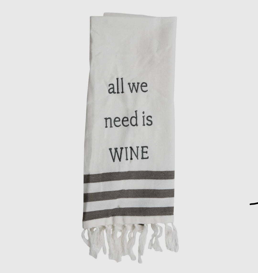 All We Need Is Wine Tea Towel