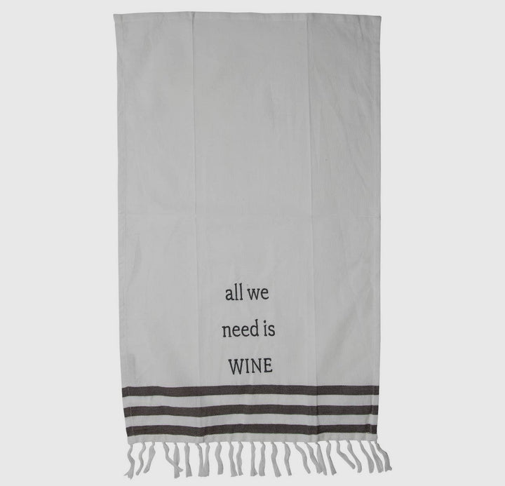 All We Need Is Wine Tea Towel