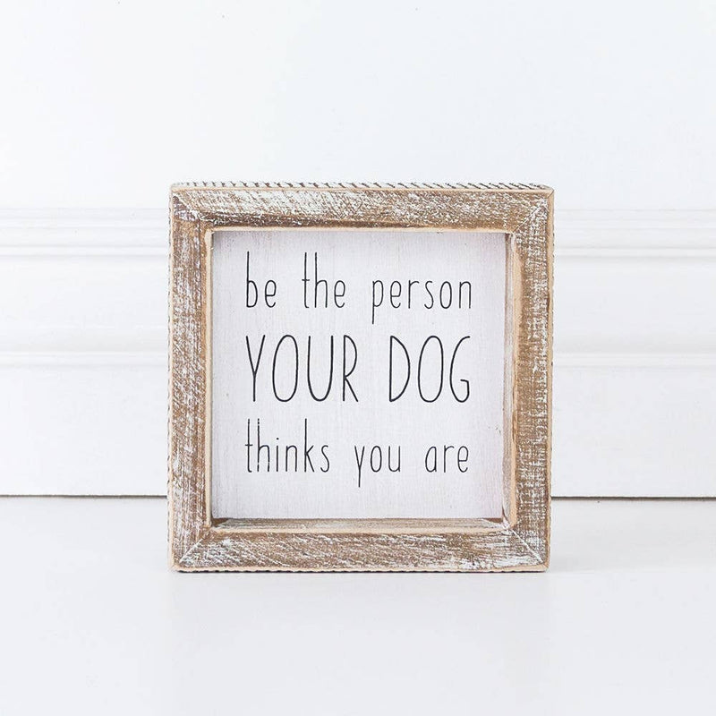 Your dog thinks you are… small sign