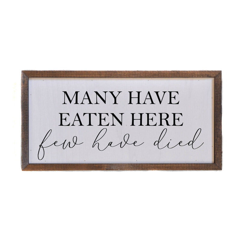 Many Have Eaten Here... wood sign