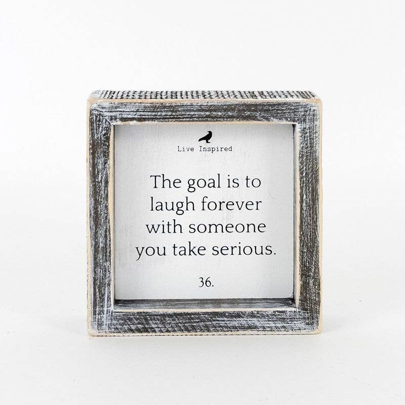 The goal is to laugh forever... wood sign