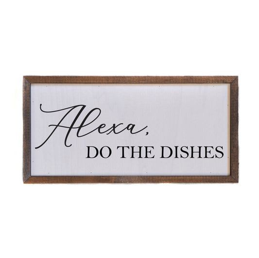 Alexa, Do The Dishes Wall Sign
