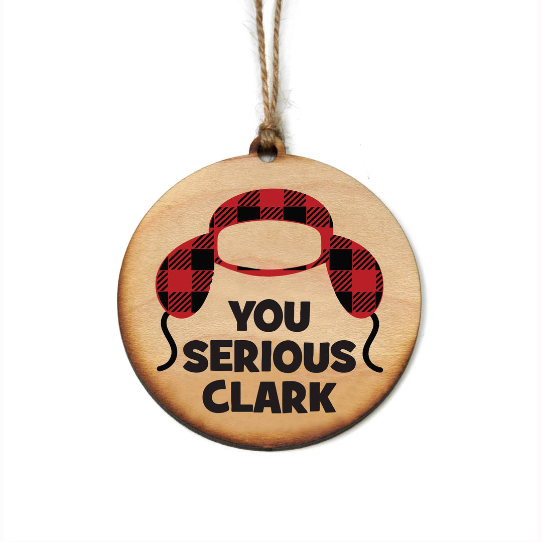 You Serious Clark  Christmas Ornament