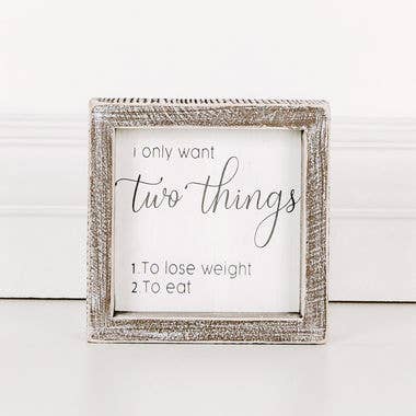 I only want two things... wood sign