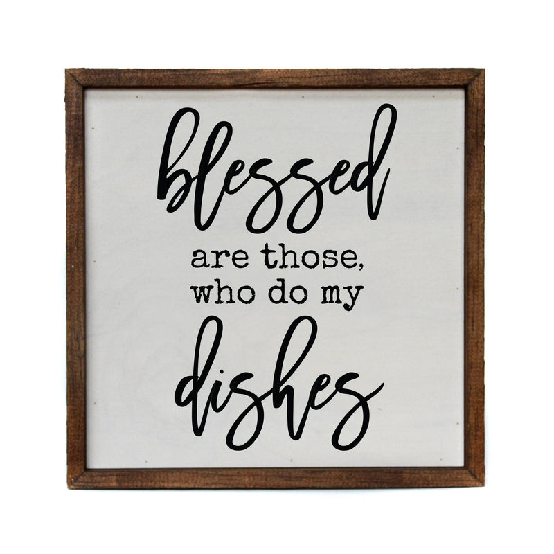 Blessed are those who do my dishes kitchen sign