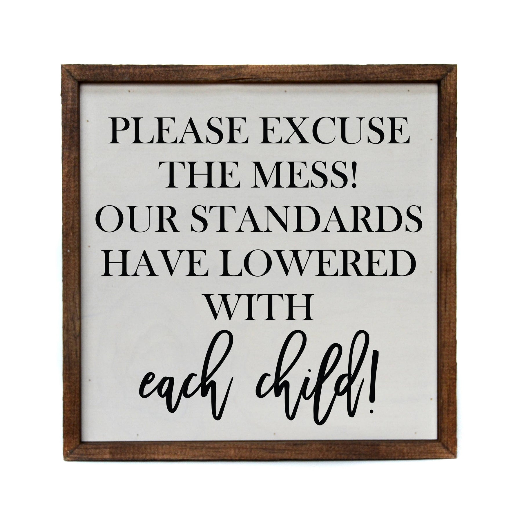 Please Excuse The Mess Sign – Copper Barn Home