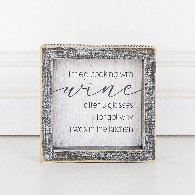 I tried cooking with wine…  small sign