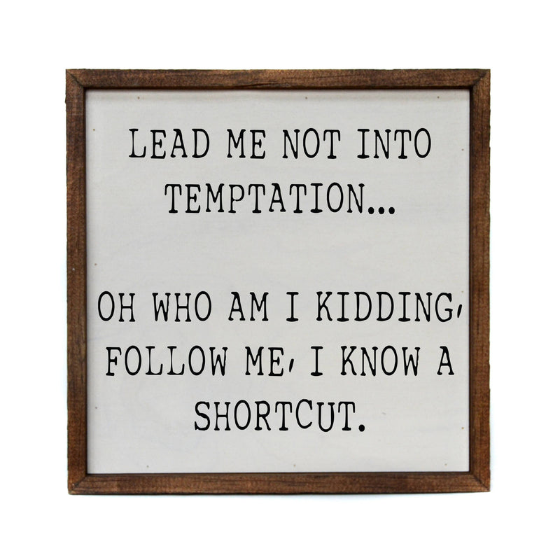 Lead Me Not Into Temptation... Sign