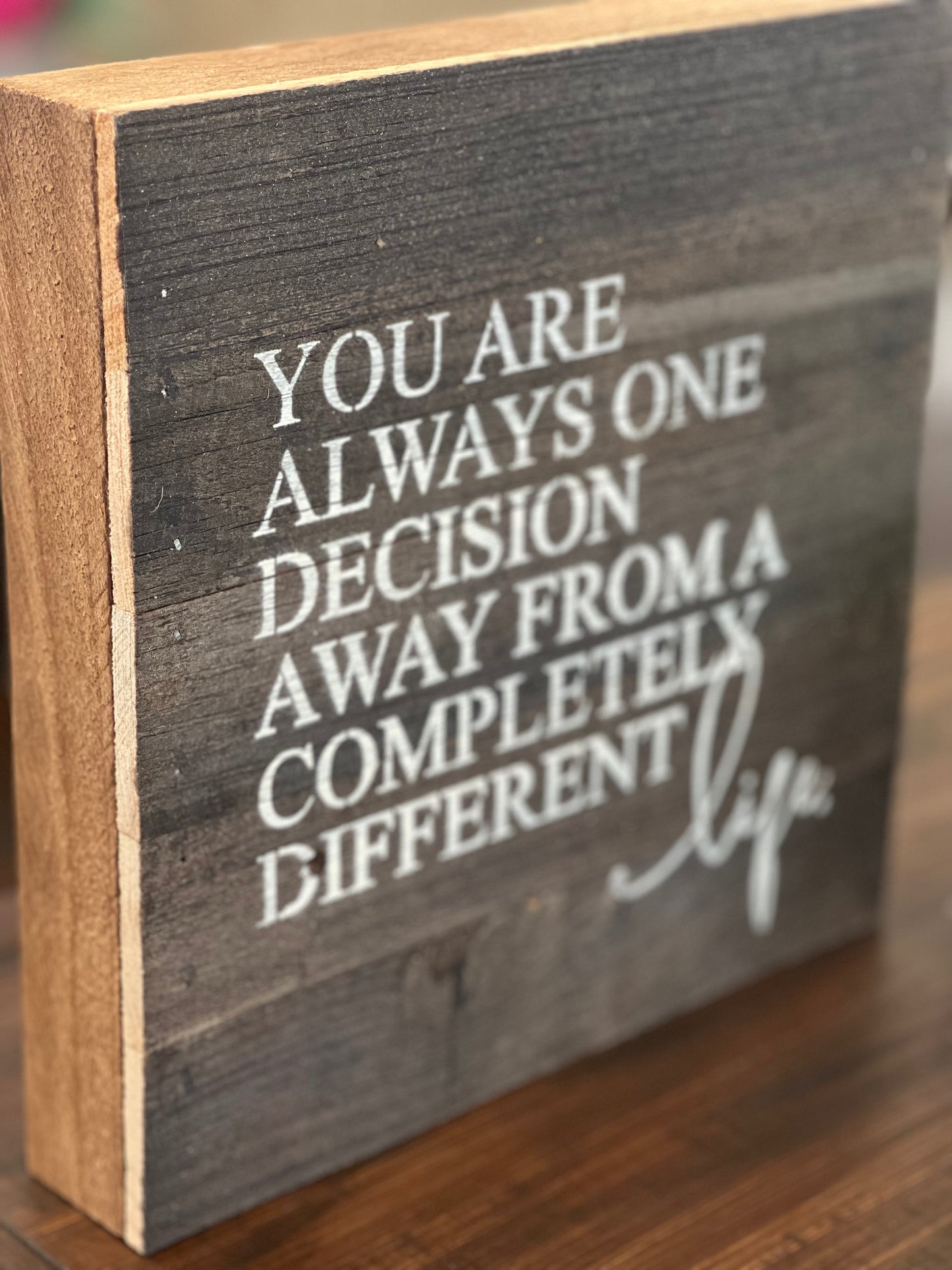 Completely Different Life… wood sign