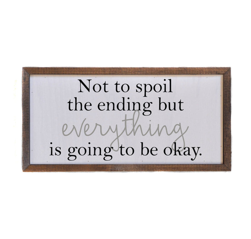 Not to spoil the ending Wood Box Sign