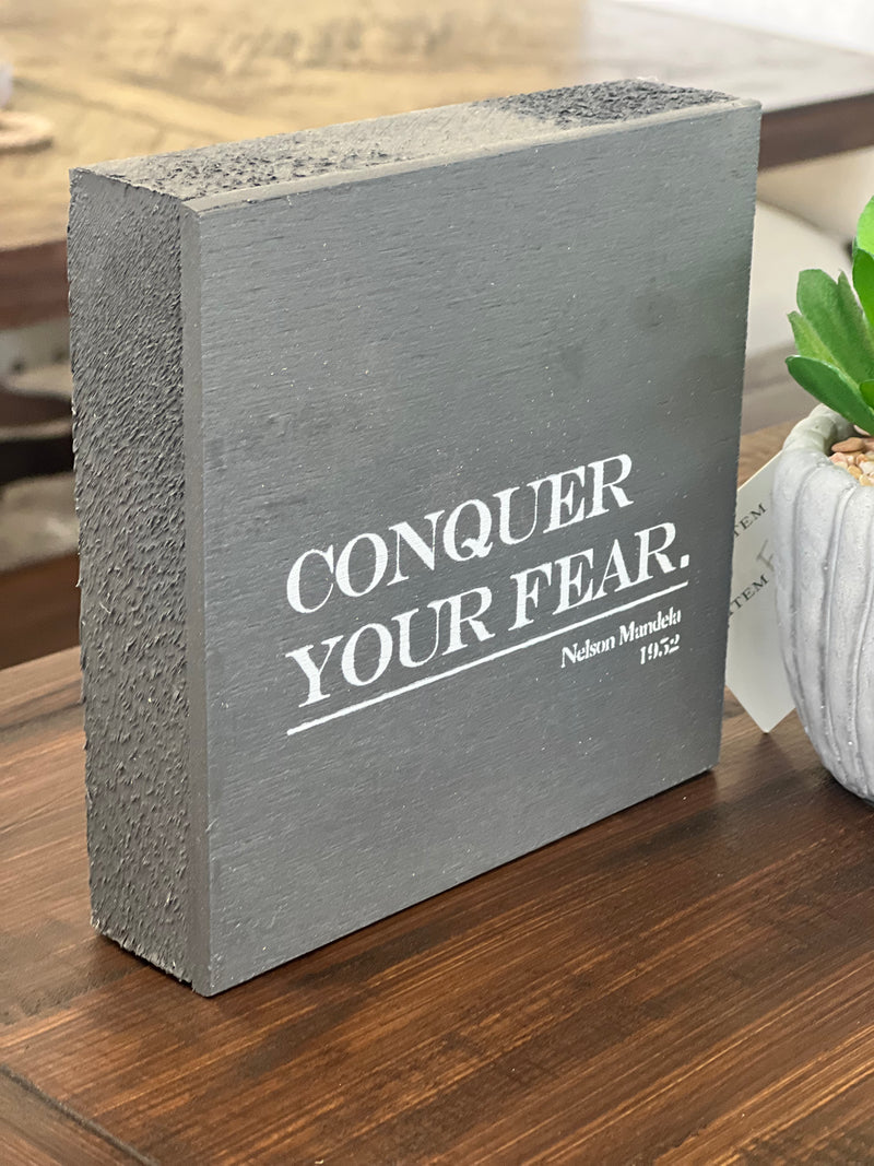 Conquer Your Fear wood sign