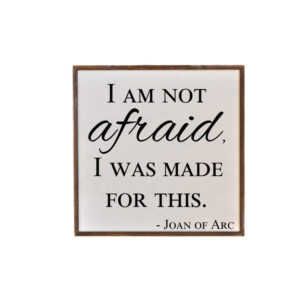 I am not afraid wood sign