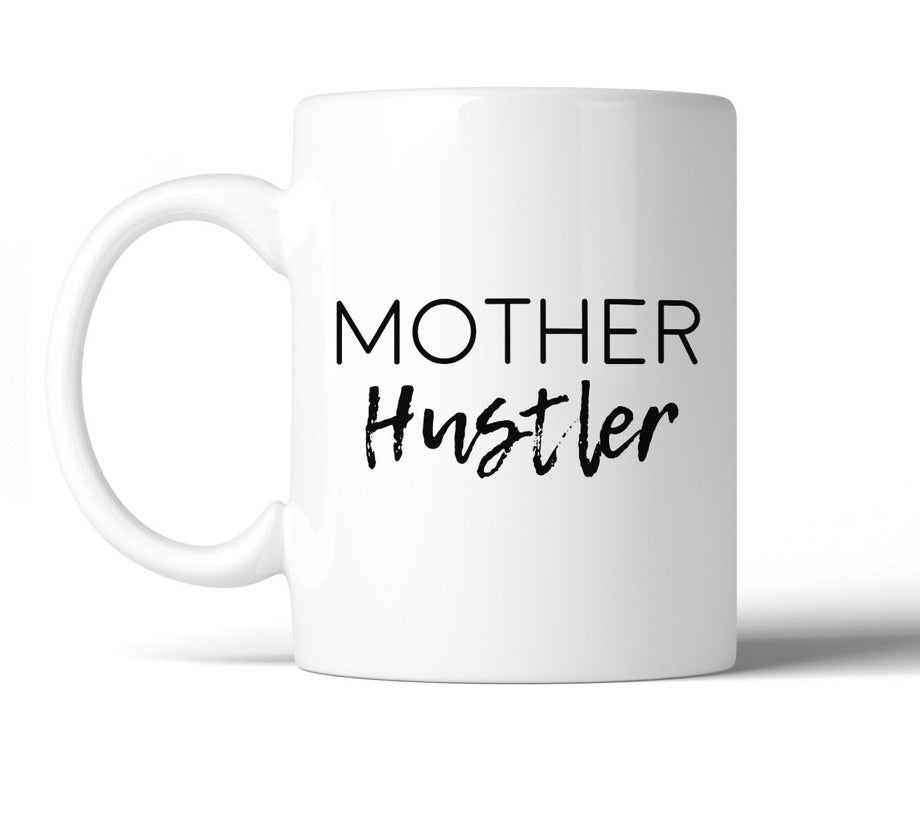 Mother Hustler Coffee Mug