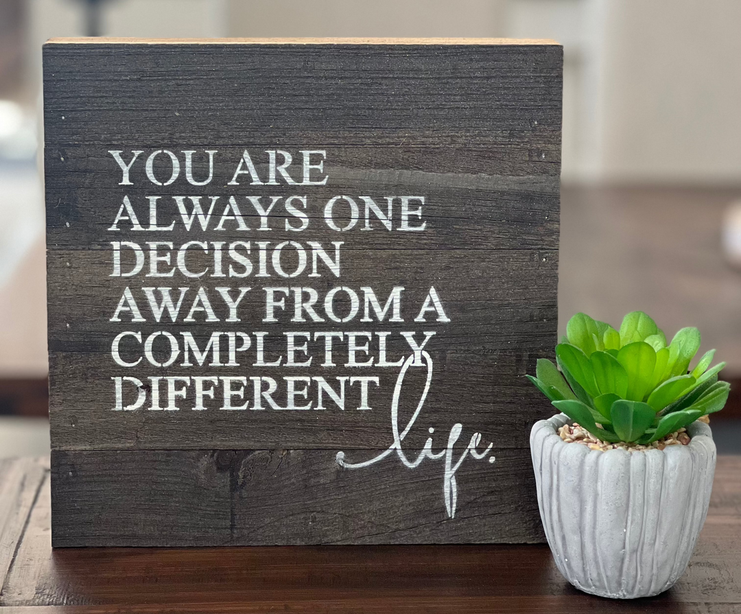 Completely Different Life… wood sign