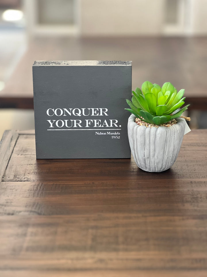 Conquer Your Fear wood sign